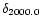 $\rm\delta_{2000.0}$