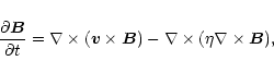 \begin{displaymath}%
{\partial {\vec B} \over \partial t} = \nabla \times ({\vec...
...times {\vec B}) - \nabla \times (\eta \nabla \times {\vec B}),
\end{displaymath}
