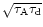 $\sqrt{\tau_{\rm A}\tau_{\rm d}}$