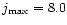 $j_{\rm max} = 8.0$