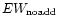 $EW_{\rm noadd}$