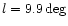 $l=9.9\deg$