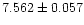 $7.562 \pm 0.057$