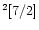 $^2\lbrack7/2\rbrack $