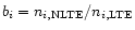 $b_i = n_{i,{\rm NLTE}}/n_{i,{\rm LTE}}$