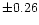 $\pm 0.26$