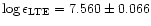 $\log \epsilon_{\rm LTE} = 7.560 \pm 0.066$
