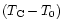 $(T_{\rm C}-T_{0})$