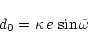 \begin{displaymath}d_{0} = \kappa \, e \, \sin \tilde{\omega}
\end{displaymath}