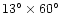 $13^{\circ}\times60^{\circ}$