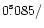 $0\rlap.{^{\rm s}}085/$