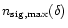 $n_{\rm sig,max}(\delta)$