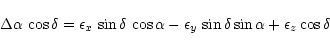 \begin{displaymath}\Delta \alpha \, \cos\delta = \epsilon_{x}\,\sin\delta \, \co...
...
\epsilon_{y} \, \sin\delta\sin\alpha + \epsilon_{z}\cos\delta
\end{displaymath}