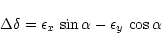 \begin{displaymath}\Delta \delta = \epsilon_{x}\,\sin\alpha - \epsilon_{y} \,\cos\alpha
\end{displaymath}