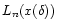 $ L_{n}(x(\delta)) $