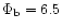 $\Phi_{\rm b} = 6.5$
