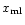$x_{\rm ml}$