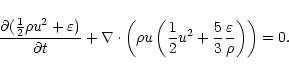\begin{displaymath}%
\frac{\partial ( \frac{1}{2} \rho u^{2} + \varepsilon)}{\pa...
...+ \frac{5}{3}
\frac{\varepsilon}{\rho }\right) \right) = 0.
\end{displaymath}