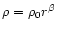 $\rho = \rho_{0} r^{\beta}$