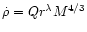 $\dot{\rho} = Q
r^{\lambda} M^{4/3}$