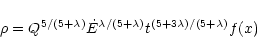 \begin{displaymath}%
\rho = Q^{5/(5 + \lambda)} \dot{E}^{\lambda/(5 + \lambda)}
t^{(5 + 3\lambda)/(5 + \lambda)} f(x)
\end{displaymath}
