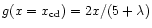 $g(x=x_{\rm cd}) = 2x/(5+\lambda)$