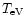 $T_{\rm eV}$