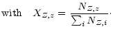 $\displaystyle {\rm with}\quad X_{Z,z} = \frac{N_{Z,z}}{\sum_{i} N_{Z,i}}\cdot$