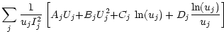 $\displaystyle \sum_{j}\frac{1}{u_j I_j^{2}}\left[A_jU_j{+}
B_j U_j^{2} {+}C_j \,\ln(u_j)+D_j\frac{\ln(u_j)}{u_j}\right]$