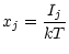 $\displaystyle %
x_j =\frac{I_j}{kT}$