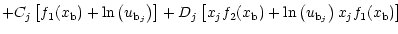 $\displaystyle +C_j \left[f_1(x_{\rm b}) + \ln\left(u_{{\rm b}_{j}}\right)\right...
...ft[x_j f_2(x_{\rm b})+\ln\left(u_{{\rm b}_{j}}\right) x_j f_1(x_{\rm b})\right]$