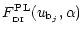 $\displaystyle F_{\rm _{\rm DI}}^{\rm PL}(u_{{\rm b}_{j}},\alpha)$