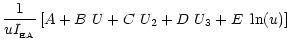 $\displaystyle \frac{1}{u I_{\rm _{\rm EA}}}\left[A+B~U+C~U_{2}+D~U_{3}+E~\ln(u)\right]$