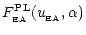 $\displaystyle F_{\rm _{\rm EA}}^{\rm PL}(u_{\rm _{\rm EA}},\alpha)$
