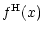 $\displaystyle %
f^{\rm H}(x)$