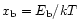 $x_{\rm b}=E_{\rm b}/kT$