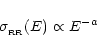 \begin{displaymath}%
\sigma_{\rm _{\rm RR}}(E)\propto{E^{-a}}
\end{displaymath}