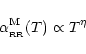 \begin{displaymath}%
\alpha_{\rm _{\rm RR}}^{\rm M}(T)\propto{T^{\eta}}
\end{displaymath}