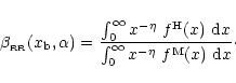\begin{displaymath}%
\beta_{\rm _{\rm RR}}(x_{\rm b},\alpha)= \frac{ \int_{0}^{\...
...}x}
{\int_{0}^{\infty} x^{-\eta}\ f^{\rm M}(x)\ {\rm d}x}\cdot
\end{displaymath}