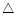 $\triangle $