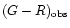 $(G-R)_{\rm obs}$