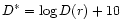 $D^{*}=\log D(r)+10$