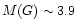 $M(G)\sim3.9$