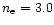 $n_{\rm e}=3.0$