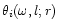 $\theta_i(\omega,l;r)$