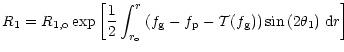 $\displaystyle R_1
=R_{1,{\rm o}}\exp{\left[
\frac{1}{2}
\int_{r_{\rm o}}^r
\lef...
...}-{\cal T}(f_{\rm g})
\right)
\sin{\left(2\theta_1\right)} \; {\rm d}r
\right]}$