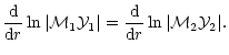 $\displaystyle \frac{\rm d}{{\rm d}r}\ln{\vert{\cal M}_1{\cal Y}_1\vert}=\frac{\rm d}{{\rm d}r}\ln{\vert{\cal M}_2{\cal
Y}_2\vert}.$