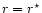 $r=r^\star$