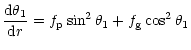 $\displaystyle \frac{{\rm d}\theta_1}{{\rm d}r}=f_{\rm p}\sin^2{\theta_1}+f_{\rm g} \cos^2{\theta_1}$