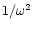 $1/\omega^2$